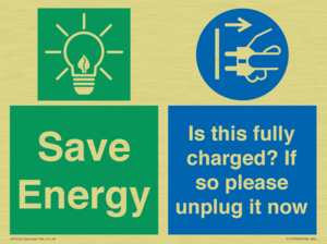 Save Energy - Is this fully charged? If so please unplug it now